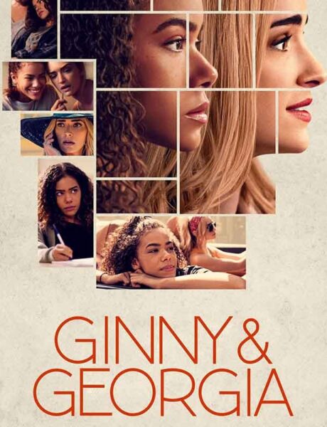 La locandina di Ginny e Georgia. Credits: Netflix.