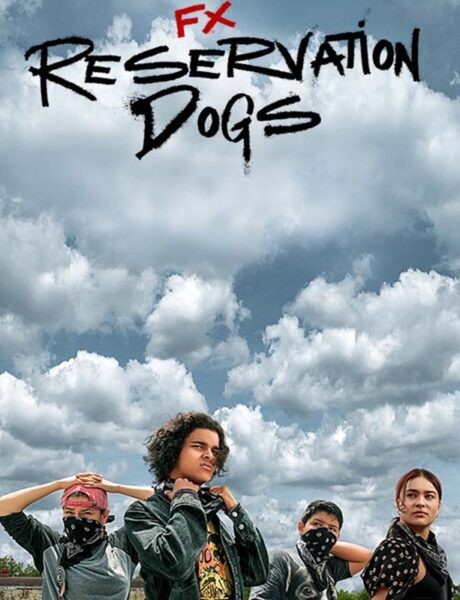 La locandina della serie TV Reservation Dogs. Credits: FX Productions.